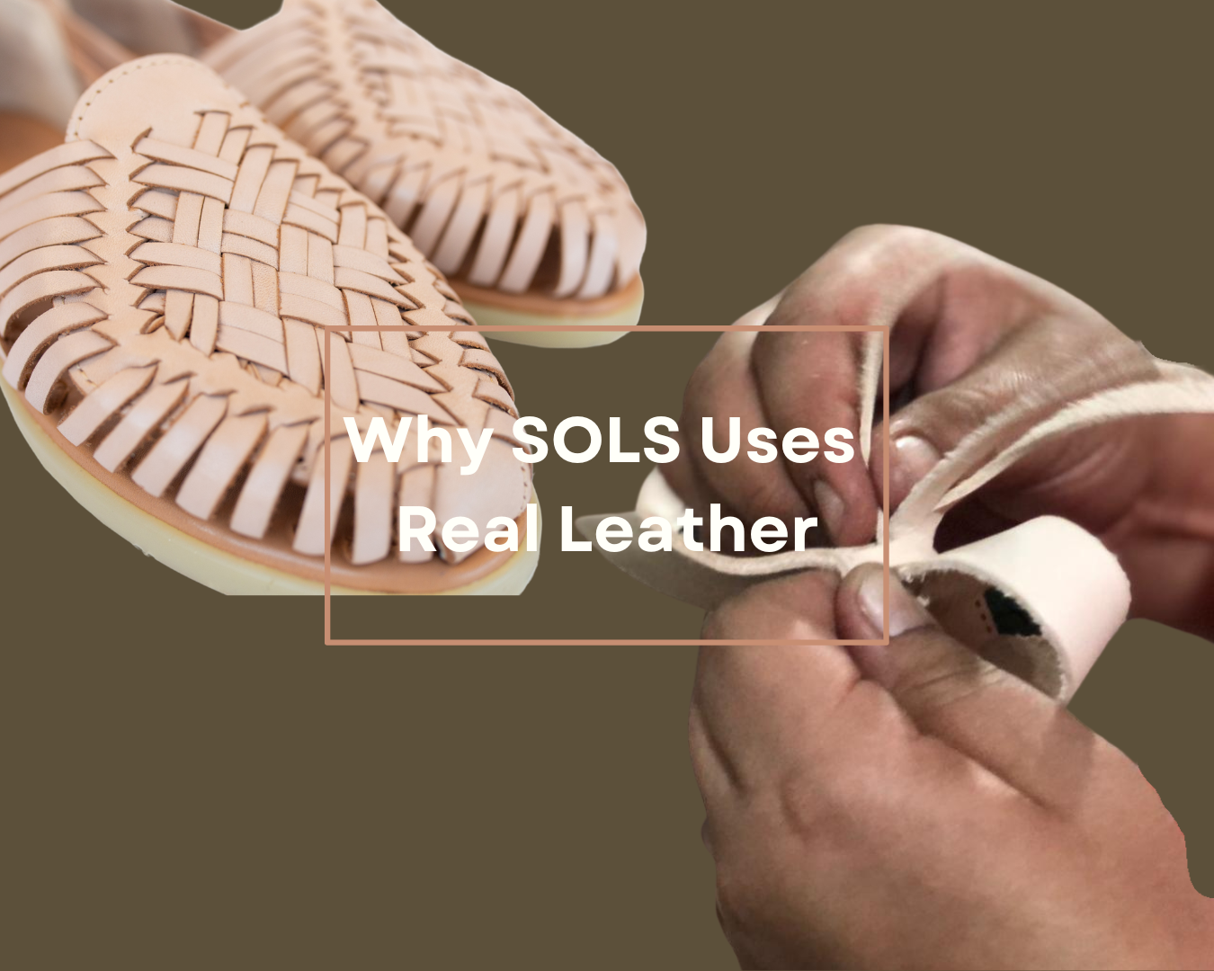 Why SOLS Uses Real Leather